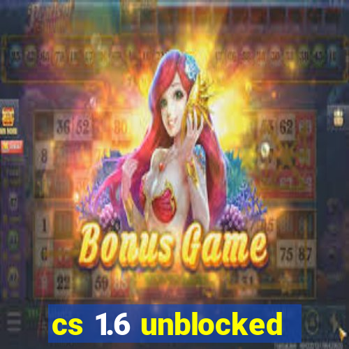 cs 1.6 unblocked